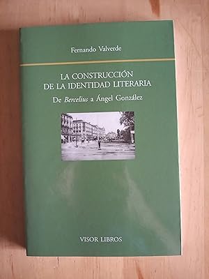 Imagen del vendedor de La construccin de la identidad literaria. De Bercelius a ngel Gonzlez a la venta por Llibreria Fnix