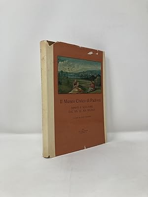 Immagine del venditore per Il Museo Civico di Padova, Dipinti e Sculture dal XIV al XIX Secolo venduto da Southampton Books