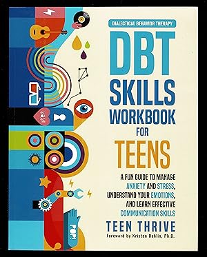 The DBT Skills Workbook for Teens: A Fun Guide to Manage Anxiety and Stress, Understand Your Emot...