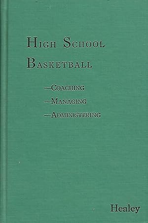 Seller image for High School Basketball: Coaching, Managing, Administering for sale by Warren Hahn