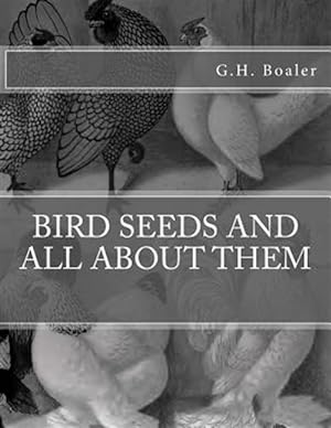 Imagen del vendedor de Bird Seeds and All About Them a la venta por GreatBookPrices