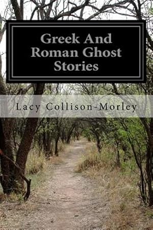 Imagen del vendedor de Greek and Roman Ghost Stories a la venta por GreatBookPrices