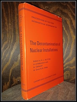 Imagen del vendedor de Proceedings of the 1st International Symposium on the Decontamination of Nuclear Installations. Harwell, England, 4 - 6 May 1966. a la venta por Antiquariat Johann Forster