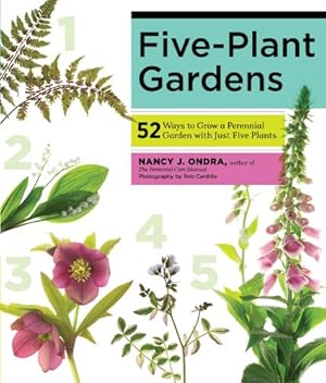 Bild des Verkufers fr Five-Plant Gardens: 52 Ways to Grow a Perennial Garden with Just Five Plants zum Verkauf von Reliant Bookstore