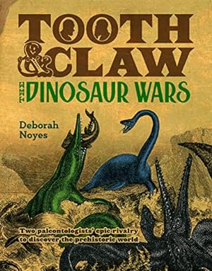 Imagen del vendedor de Tooth and Claw: The Dinosaur Wars a la venta por Reliant Bookstore