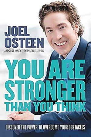 Bild des Verkufers fr You Are Stronger than You Think: Unleash the Power to Go Bigger, Go Bold, and Go Beyond What Limits You zum Verkauf von Reliant Bookstore
