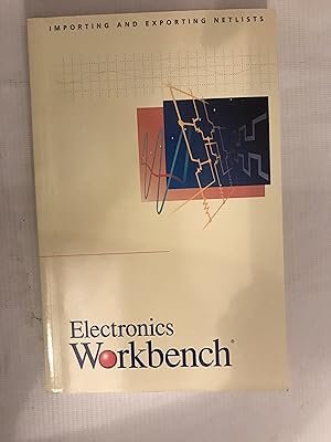 Bild des Verkufers fr Electronics Workbench Version 5: Importing and Exporting Netlists. zum Verkauf von Beach Hut Books