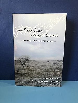 Seller image for From Sand Creek to Summit Springs, Colorado's Indian Wars for sale by Smythe Books LLC