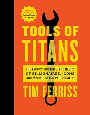 Seller image for Tools Of Titans: The Tactics, Routines, and Habits of Billionaires, Icons, and World-Class Performers for sale by -OnTimeBooks-