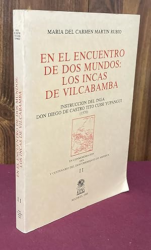 Imagen del vendedor de En el encuentro de dos mundos, los incas de Vilcabamba: Instruccion del inga Don Diego de Castro Tito Cussi Yupangui (1570) (En conmemoracion del V . descubrimiento de America) a la venta por Palimpsest Scholarly Books & Services