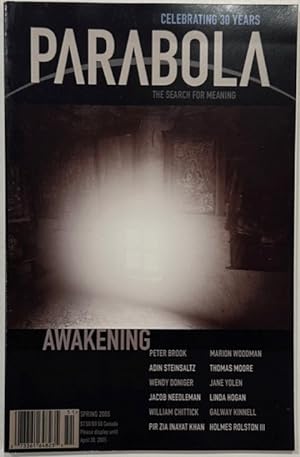 Immagine del venditore per PARABOLA the Search for Meaning AWAKENING SPRING 2005 VOLUME 30, NO 1 venduto da Eat My Words Books