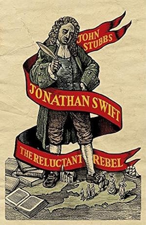 Bild des Verkufers fr Jonathan Swift: The Reluctant Rebel zum Verkauf von WeBuyBooks