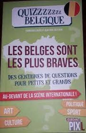 Image du vendeur pour Les belges sont les plus braves - Quizzzzzzz Belgique mis en vente par Dmons et Merveilles