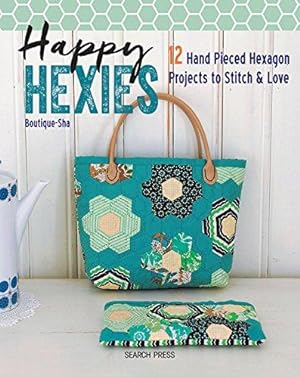 Imagen del vendedor de Happy Hexies: 12 hand pieced hexagon projects to stitch & love a la venta por WeBuyBooks