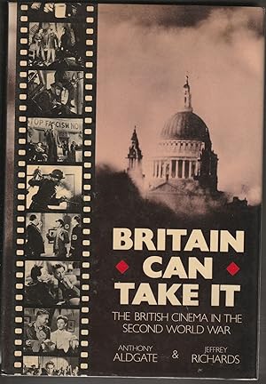 Imagen del vendedor de Britain Can Take It: The British Cinema in the Second World War a la venta por Brenner's Collectable Books ABAA, IOBA