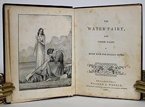 The Water Fairy, and Other Tales. A Story Book for Holiday Hours