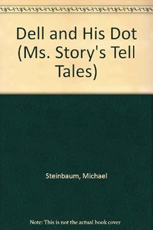 Seller image for Dell and His Dot (Ms. Story's Tell Tales) for sale by -OnTimeBooks-