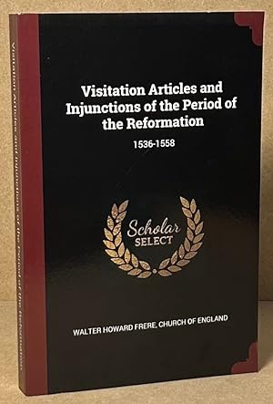 Bild des Verkufers fr Visitation Articles and Injunctions of the Period of the Reformation 1536-1558 zum Verkauf von San Francisco Book Company