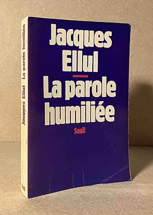 Bild des Verkufers fr La Parole Humiliee zum Verkauf von San Francisco Book Company