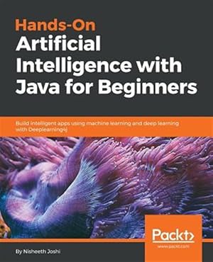 Immagine del venditore per Hands-On Artificial Intelligence with Java for Beginners venduto da GreatBookPrices