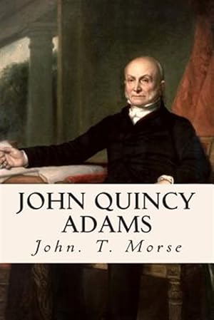 Imagen del vendedor de John Quincy Adams a la venta por GreatBookPrices
