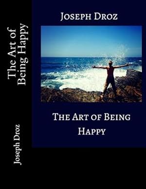 Image du vendeur pour The Art of Being Happy mis en vente par GreatBookPrices