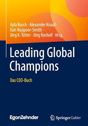 Bild des Verkufers fr Leading Global Champions : Das CEO-Buch zum Verkauf von AHA-BUCH GmbH