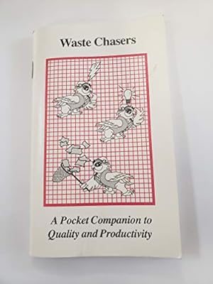 Immagine del venditore per Waste Chasers: A Pocket Companion to Quality and Productivity venduto da Reliant Bookstore