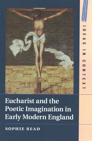 Image du vendeur pour Eucharist and the Poetic Imagination in Early Modern England mis en vente par GreatBookPrices