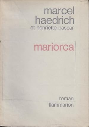 Seller image for Mariorca : roman (un des 5 exemplaires numrots hors-commerce exexemplaire n V) COPY SIGNED TO HENRI NOGUERES for sale by PRISCA