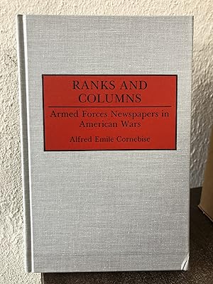 Bild des Verkufers fr Ranks and Columns: Armed Forces Newspapers in American Wars (Contributions to the Study of Mass Media and Communications) - Cornebise, Alfred E. zum Verkauf von Big Star Books