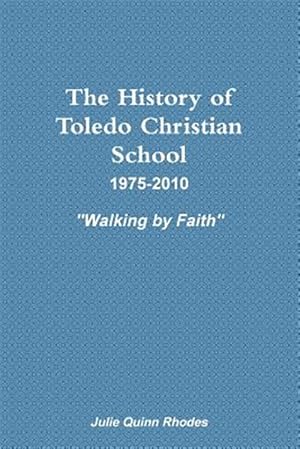 Seller image for The History of Toledo Christian School for sale by GreatBookPrices