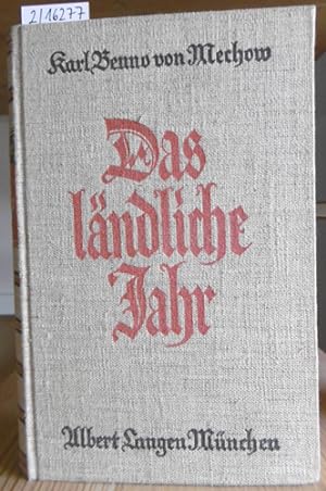 Image du vendeur pour Das lndliche Jahr. Roman. 4.-6.Tsd., mis en vente par Versandantiquariat Trffelschwein