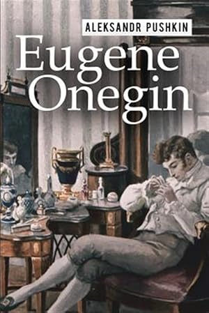 Bild des Verkufers fr Eugene Onegin : A Romance of Russian Life in Verse zum Verkauf von GreatBookPrices