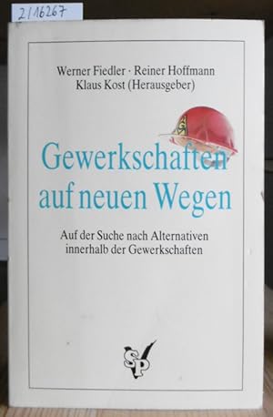 Image du vendeur pour Gewerkschaften auf neuen Wegen. Auf der Suche nach Alternativen innerhalb der Gewerkschaften. mis en vente par Versandantiquariat Trffelschwein