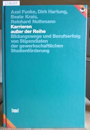 Bild des Verkufers fr Karrieren auer der Reihe. Bildungswege und Berufserfolg von Stipendiaten der gewerkschaftlichen Studienfrderung. Mit einem Vorwort v. Ilse Brusis u. Werner Vitt sowie einem Nachwort v. Frank von Auer. zum Verkauf von Versandantiquariat Trffelschwein