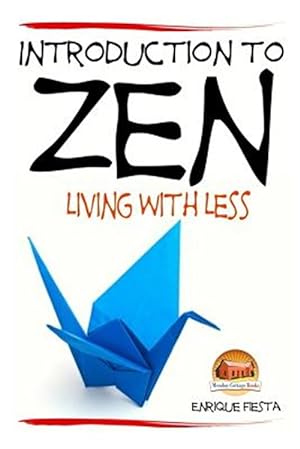 Imagen del vendedor de Introduction to Zen : Living With Less a la venta por GreatBookPrices