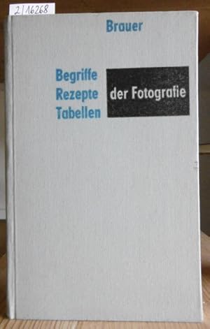 Bild des Verkufers fr Begriffe, Rezepte, Tabellen der Fotografie. 2.,neubearb.Aufl. (9.-12.Tsd.), zum Verkauf von Versandantiquariat Trffelschwein