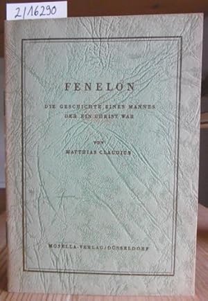Seller image for Fenelon. Die Geschichte eines Mannes der ein Christ war. for sale by Versandantiquariat Trffelschwein