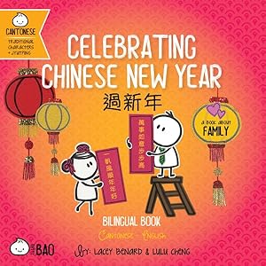 Seller image for Bitty Bao Celebrating Chinese New Year : A Bilingual Book in English and Cantonese With Traditional Characters and Jyutping for sale by GreatBookPrices