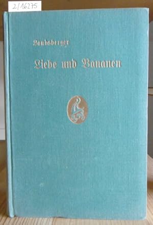 Seller image for Liebe und Bananen. Eine wilde Sache. for sale by Versandantiquariat Trffelschwein