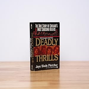 Bild des Verkufers fr Deadly Thrills: The True Story of Chicago's Most Shocking Killers zum Verkauf von City Lights Bookshop