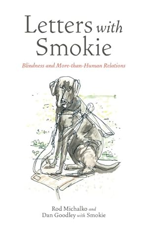 Imagen del vendedor de Letters With Smokie : Blindness and More-Than-Human Relations a la venta por GreatBookPrices