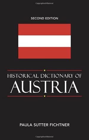 Historical Dictionary of Austria (Volume 70) (Historical Dictionaries of Europe, 70)