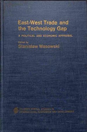 Bild des Verkufers fr East/West Trade and the Technology Gap: A Political and Economic Appraisal (Special Study) zum Verkauf von WeBuyBooks