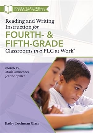 Immagine del venditore per Reading and Writing Instruction for Fourth- & Fifth-grade Classrooms in a Plc at Work venduto da GreatBookPrices