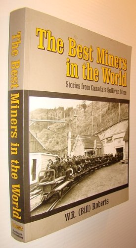 Bild des Verkufers fr The Best Miners in the World: Stories from Canada's Sullivan Mine zum Verkauf von WeBuyBooks