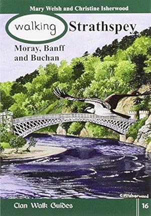 Bild des Verkufers fr Walking Strathspey, Moray, Banff and Buchan: v. 16 (Walking Scotland Series) zum Verkauf von WeBuyBooks
