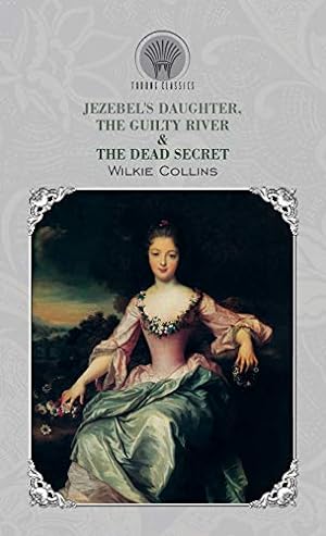 Bild des Verkufers fr Jezebel's Daughter, The Guilty River & The Dead Secret (Throne Classics) zum Verkauf von WeBuyBooks