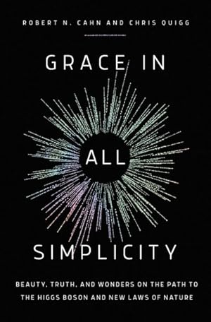 Seller image for Grace in All Simplicity : Beauty, Truth, and Wonders on the Path to the Higgs Boson and New Laws of Nature for sale by GreatBookPrices